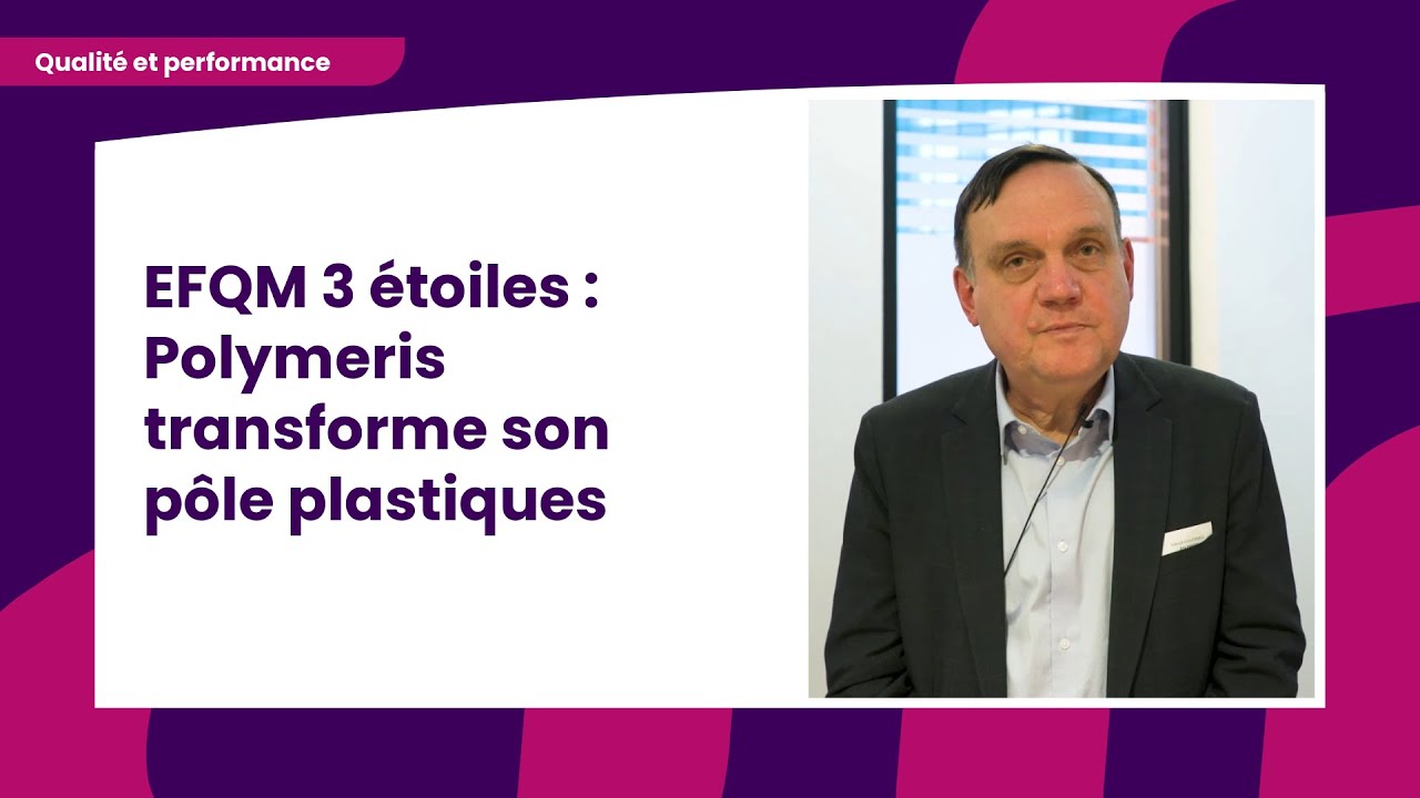 EFQM : Polymeris transforme son pôle Plastiques avec succès