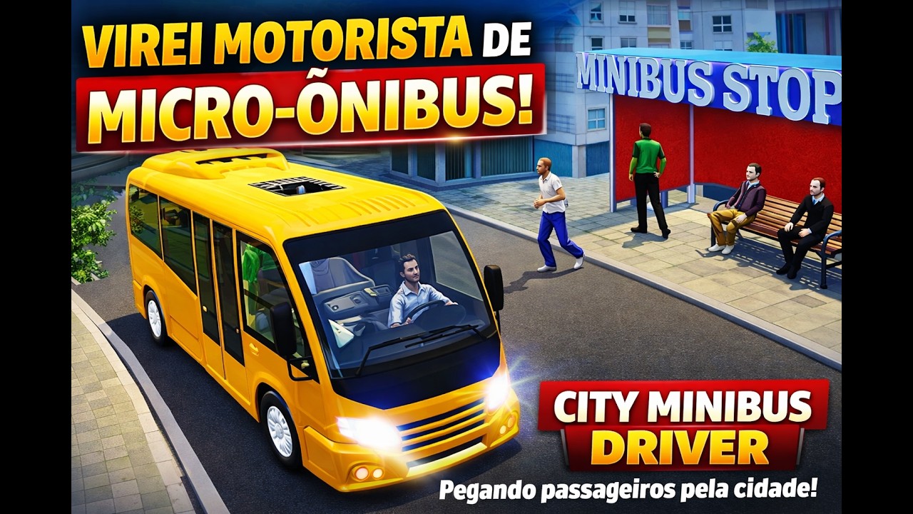 VIREI MOTORISTA DE MICRO-ÔNIBUS! 🚐 City Minibus Driver Gameplay