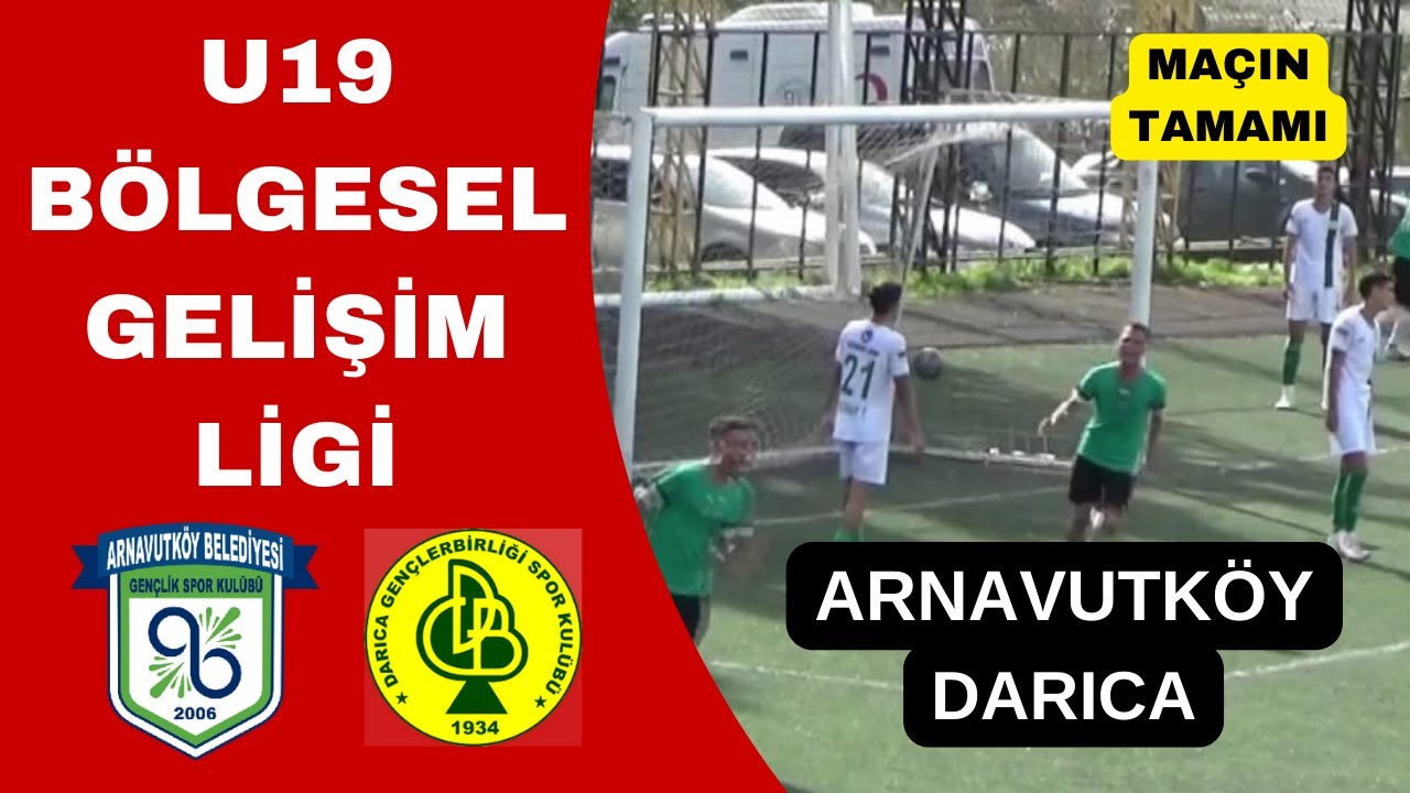 TFF U19 BÖLGESEL GELİŞİM LİGİ ARNAVUTKÖY BELEDİYE SPOR - DARICA GENÇLERBİRLİĞİ SPOR