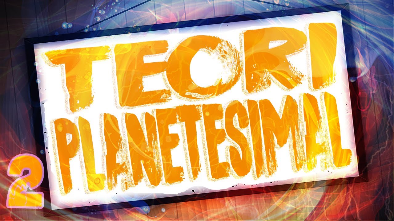 Teori Planetesimal Terbentuknya Tata Surya