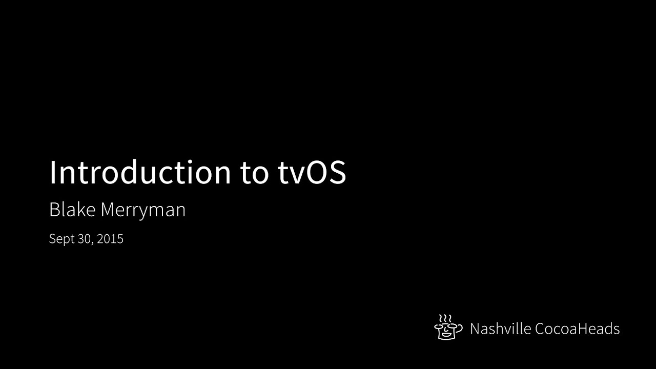 Introduction to tvOS by Blake Merryman