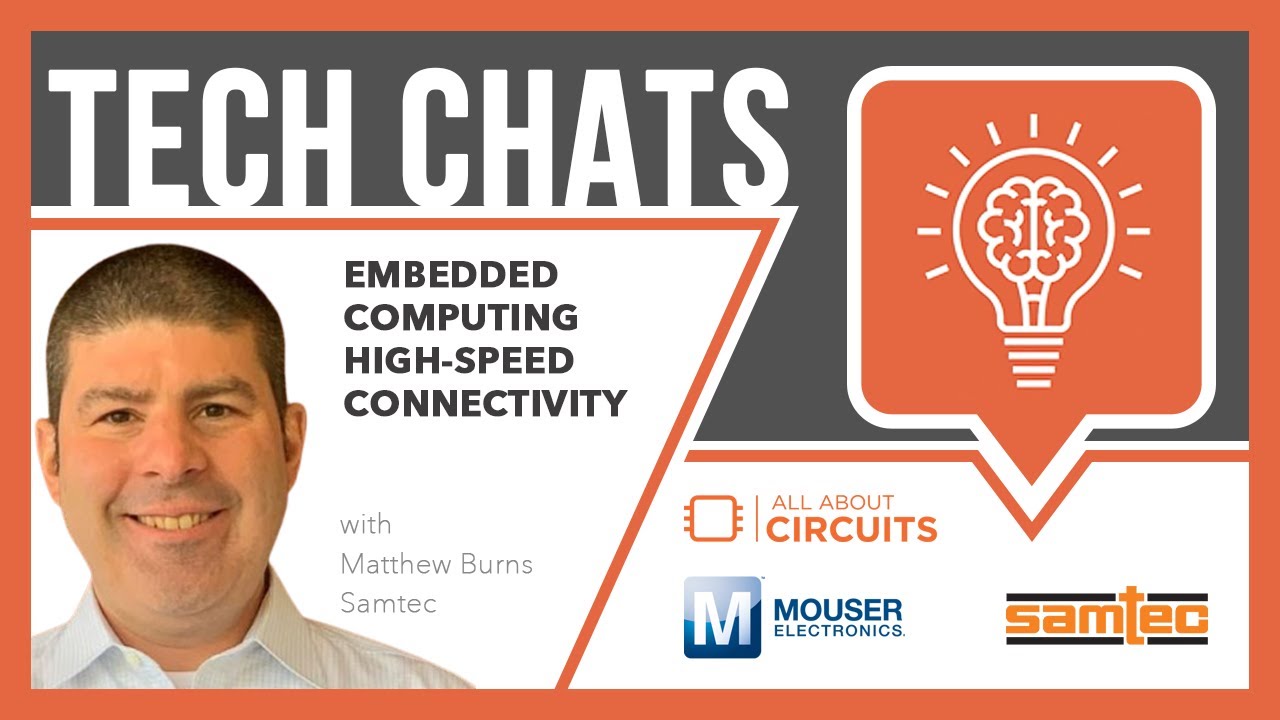 Embedded Computing High-Speed Connectivity | Tech Chats - Samtec and Mouser Electronics