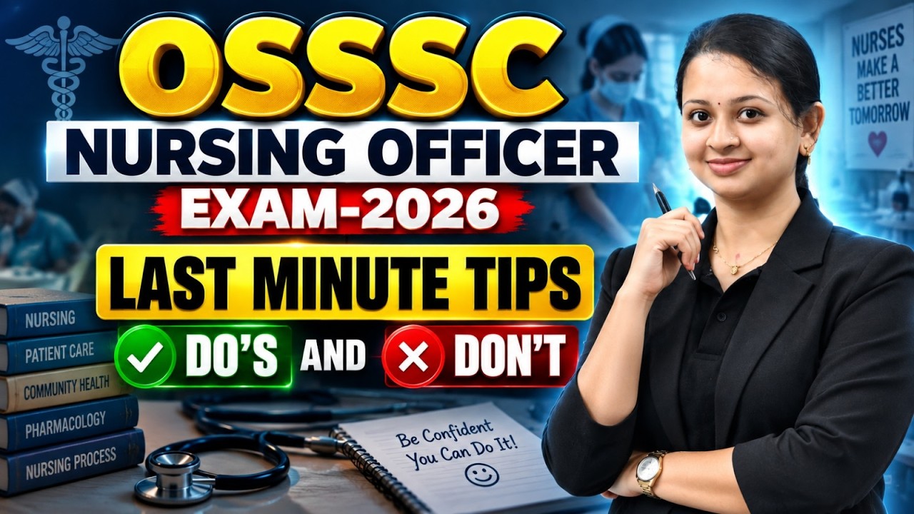 OSSSC Nursing Officer Exam 2026 | Last Minute Tips | Do&rsquo;s & Don&rsquo;ts | Nursing Officer Exam Strategy