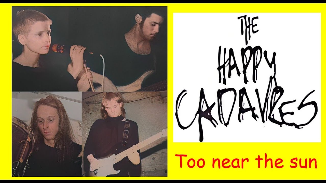 lost tapes HAPPY CADAVRES  "Too near the sun" 