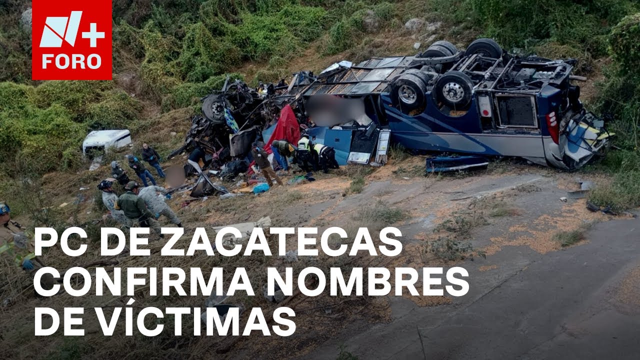 Protección Civil de Zacatecas publica lista de víctimas del accidente - Sábados de N+ FORO