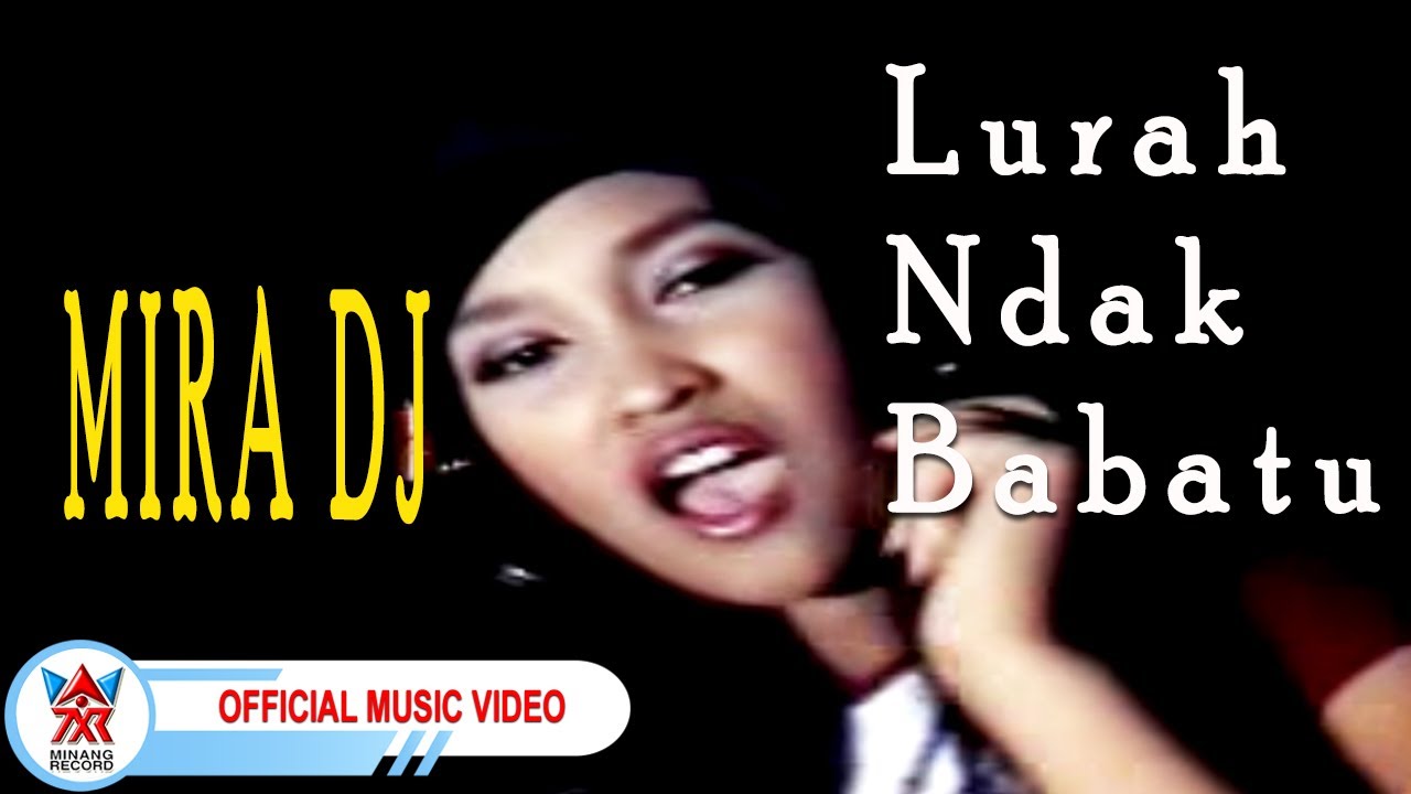 Mira DJ - Lurah Ndak Babatu [Official Music Video HD]