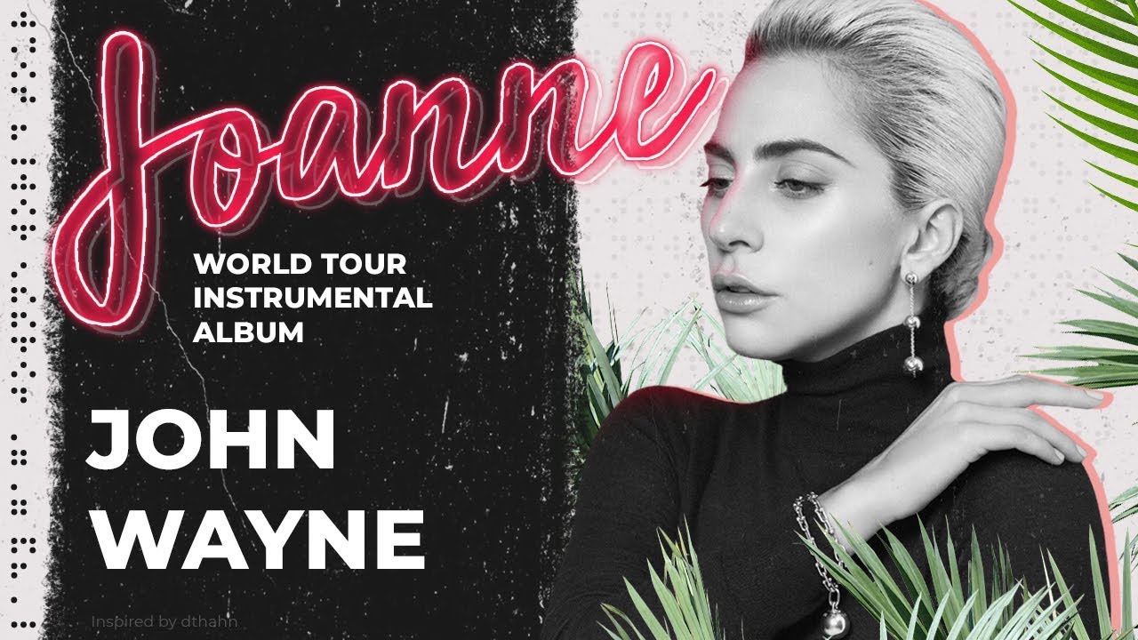Lady Gaga – John Wayne (Joanne World Tour Instrumental)