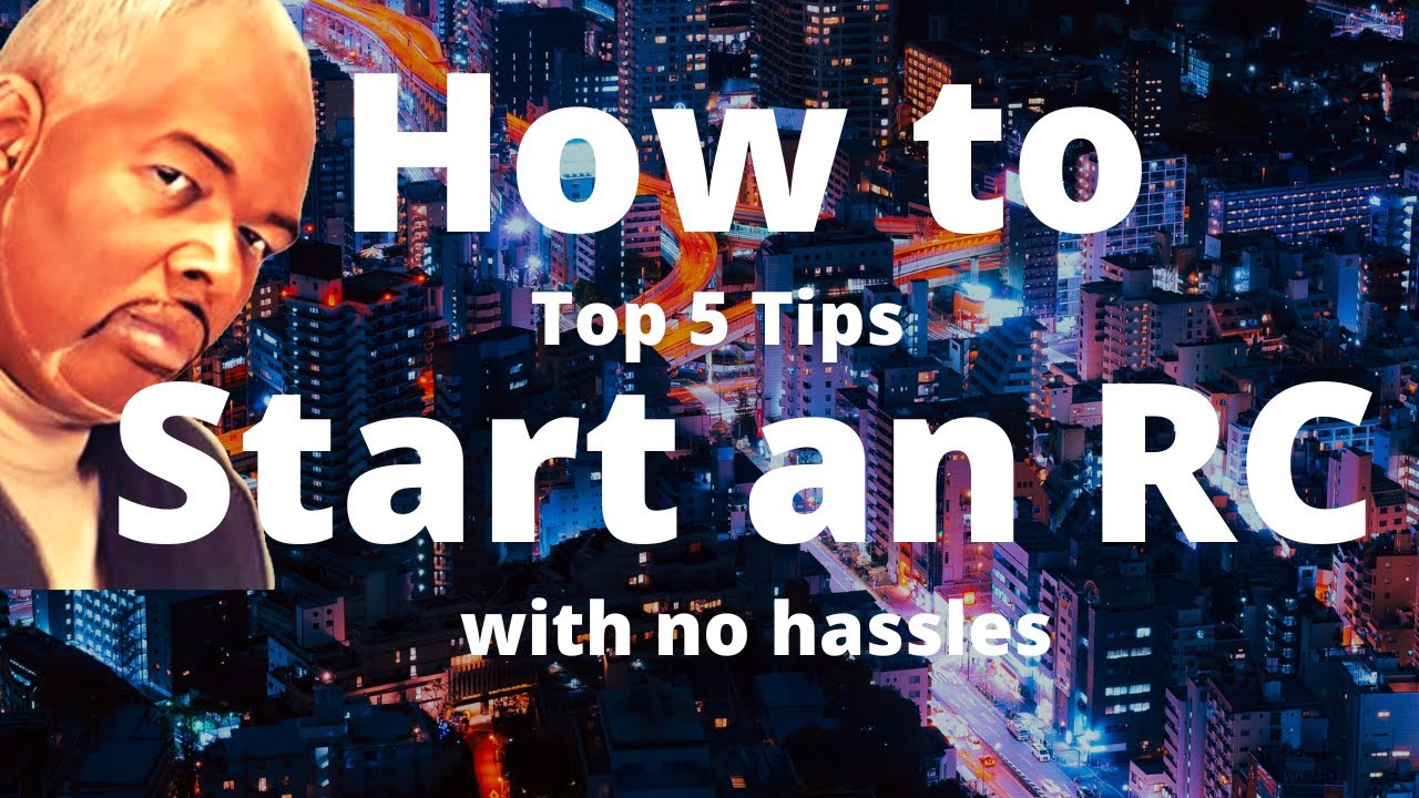 Top 5 Tips to Start An RC With No Hassles