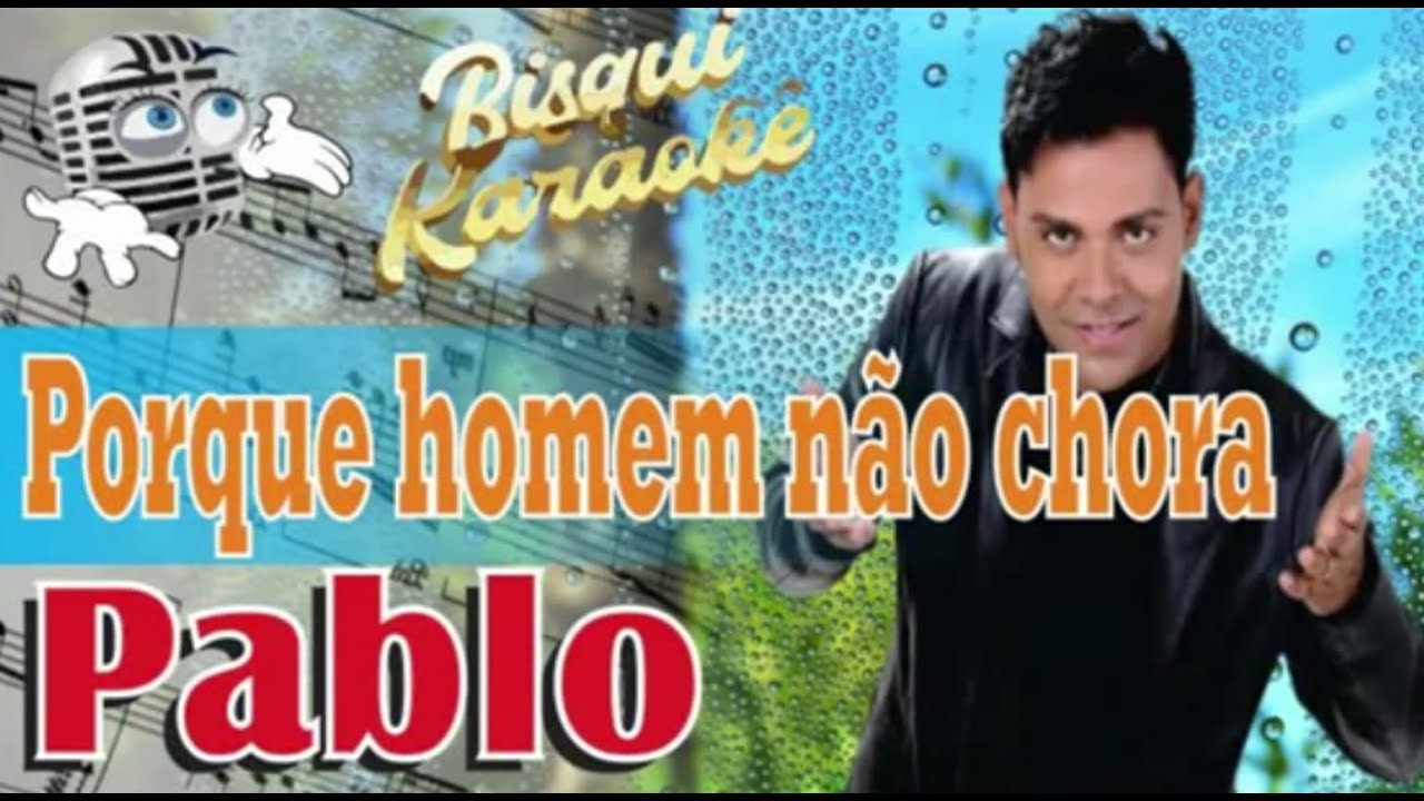 Porque homem não chora - Karaokê