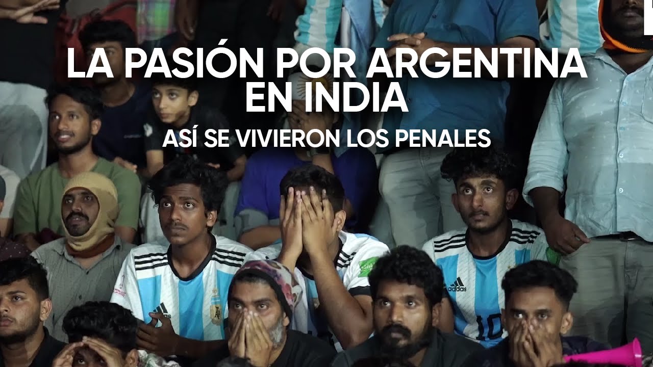 😮 La pasi&oacute;n por Argentina en India | As&iacute; se vivieron los penales