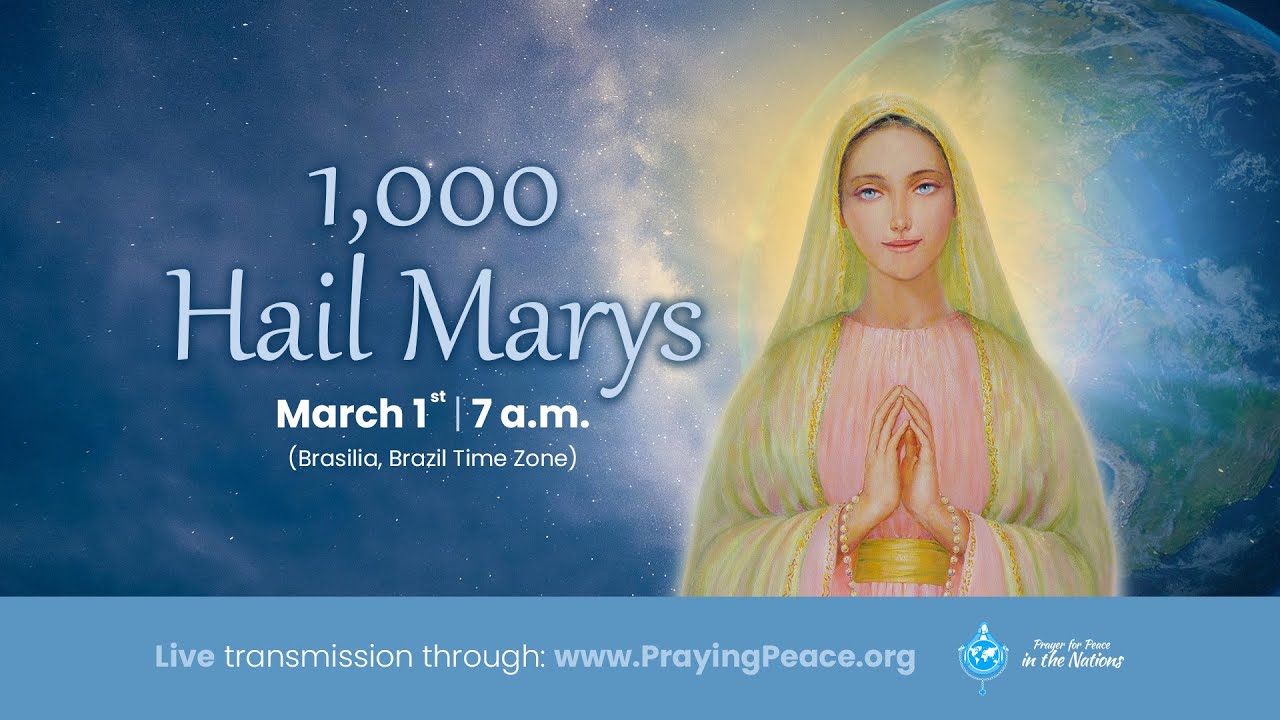 1,000 Hail Marys for Peace in the Nations • March 1, 2026