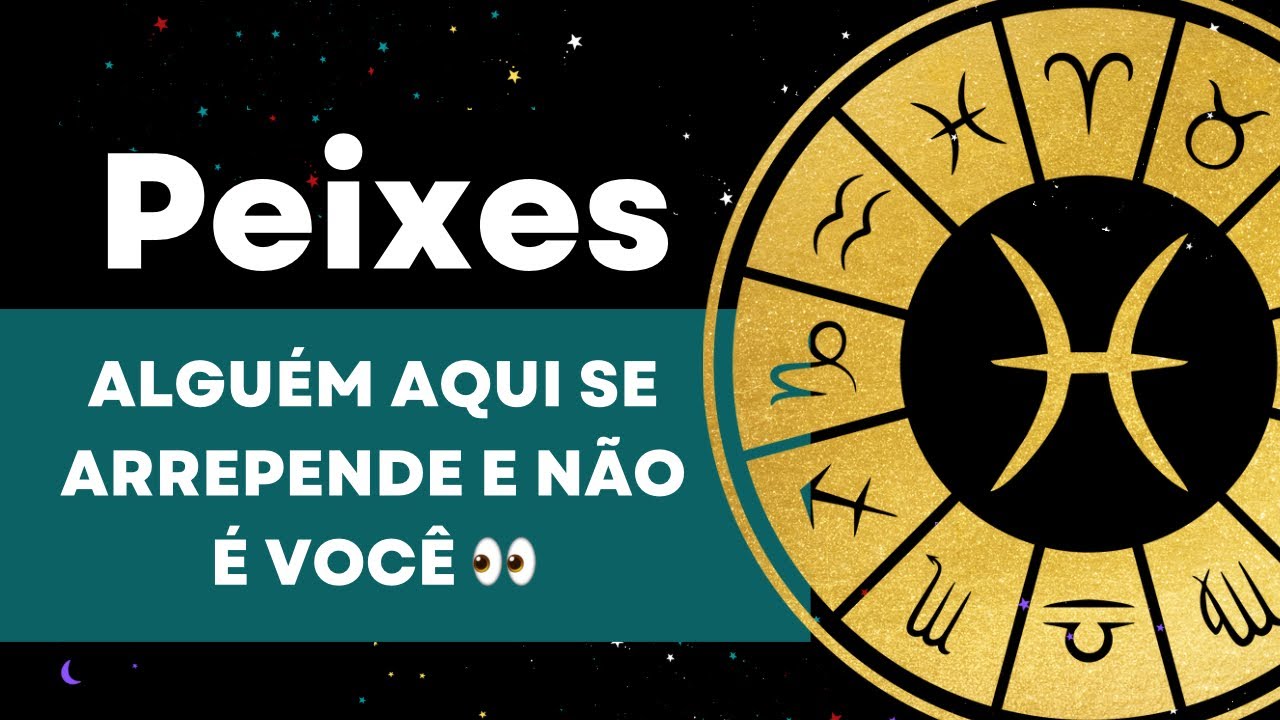 🔮PEIXES✨ESSA HISTÓRIA PEGA FOGO🔥ALGUÉM AQUI SE ARREPENDE E NÃO É VOCÊ 👀
