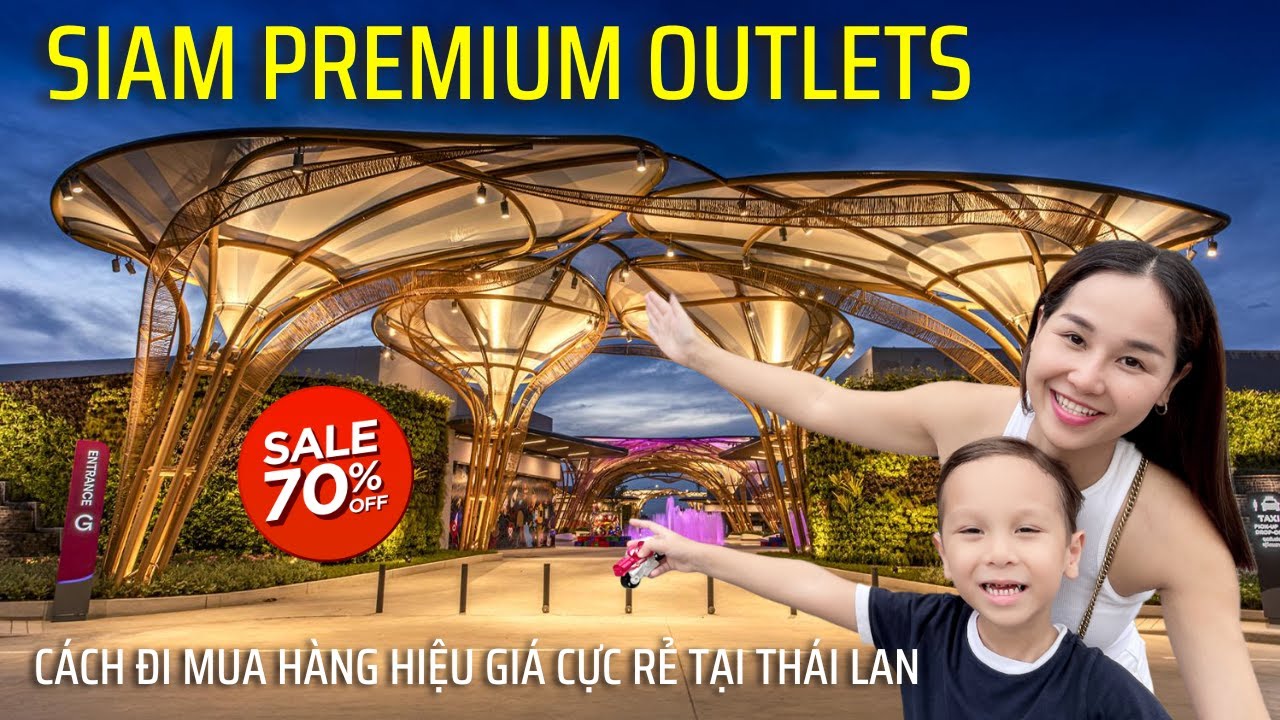 DU LỊCH THÁI LAN I Cách đi mua hàng hiệu giá cực rẻ tại Siam Premium Outlets đầu tiên tại Thái Lan