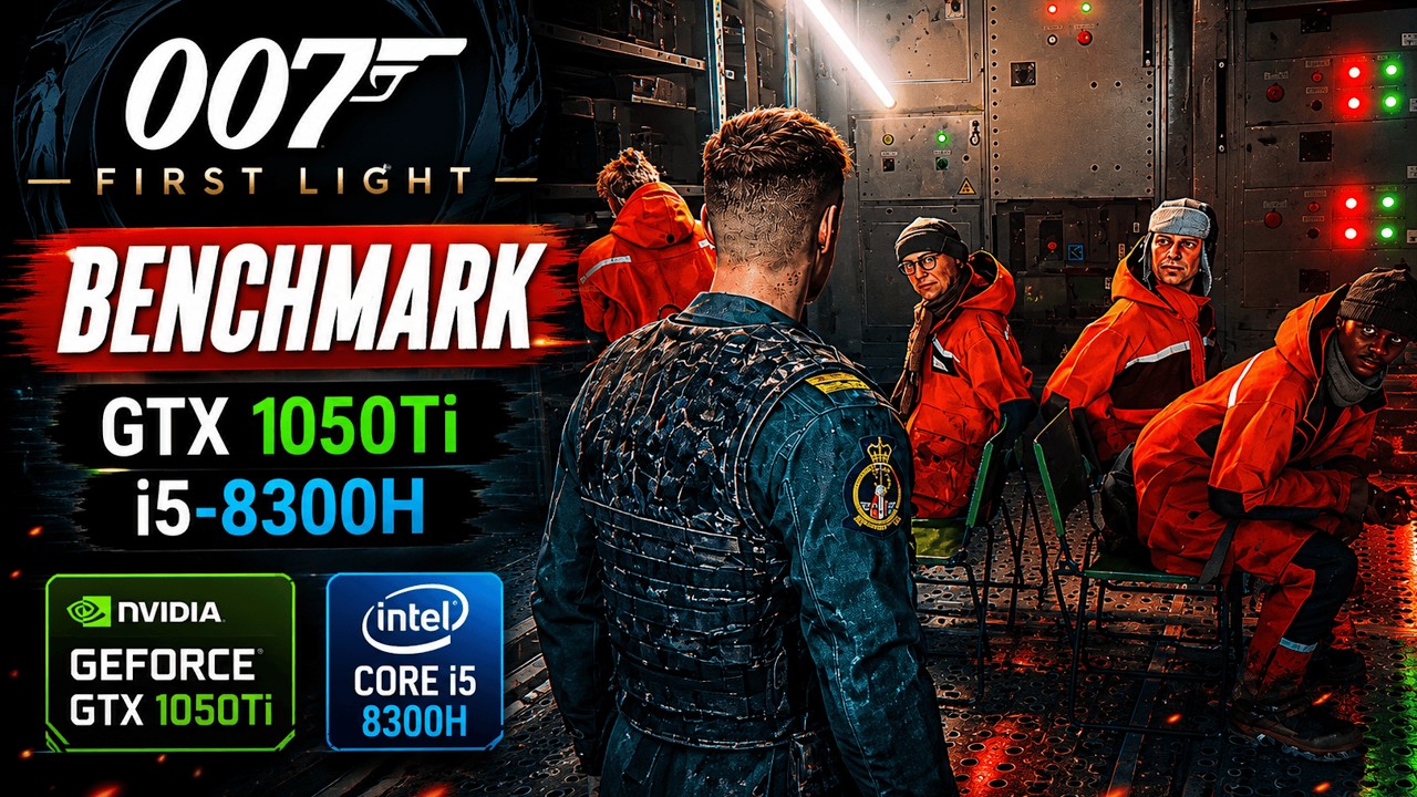 007 First Light Benchmark | GTX 1050Ti i5-8300H | 1080p| 720p