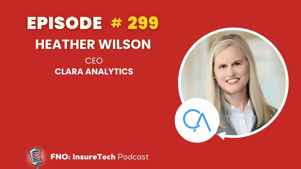 Ep 299: Heather Wilson, CEO, CLARA Analytics