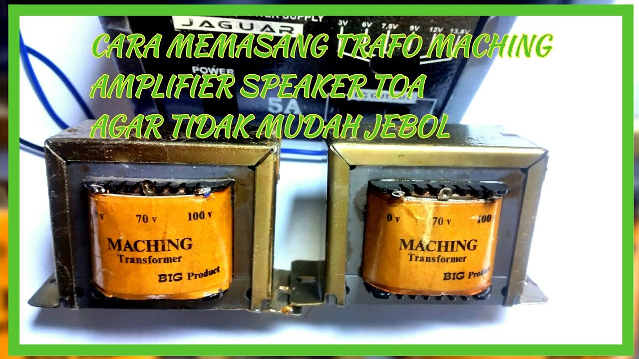 CARA MEMASANG TRAFO MATCHING AMPLIFIER TOA KE SPEAKER TOA LEBIH DARI 1 AGAR TDK MUDAH JEBOL.