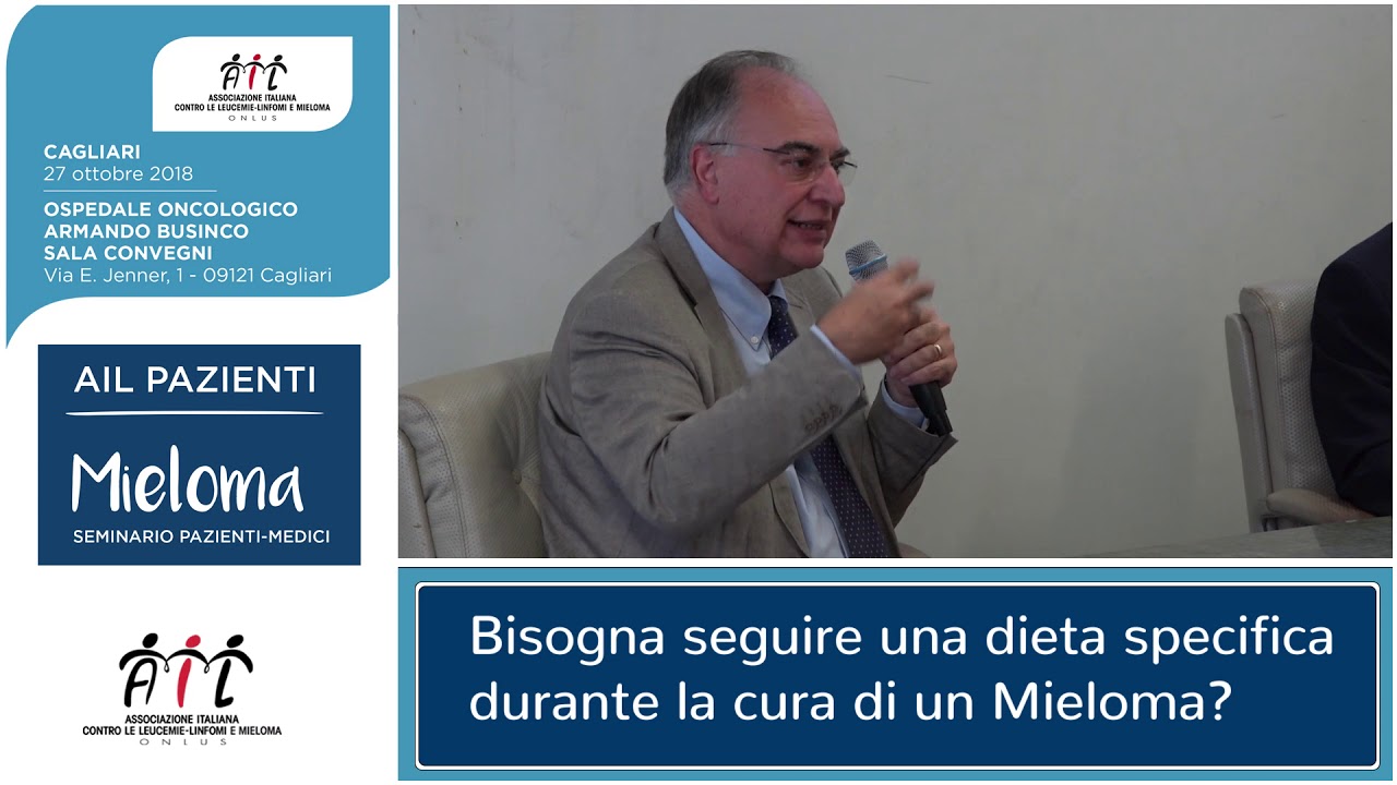 Bisogna seguire una dieta durante la cura del Mieloma? | Domande e risposte – Cagliari 27/10/2018