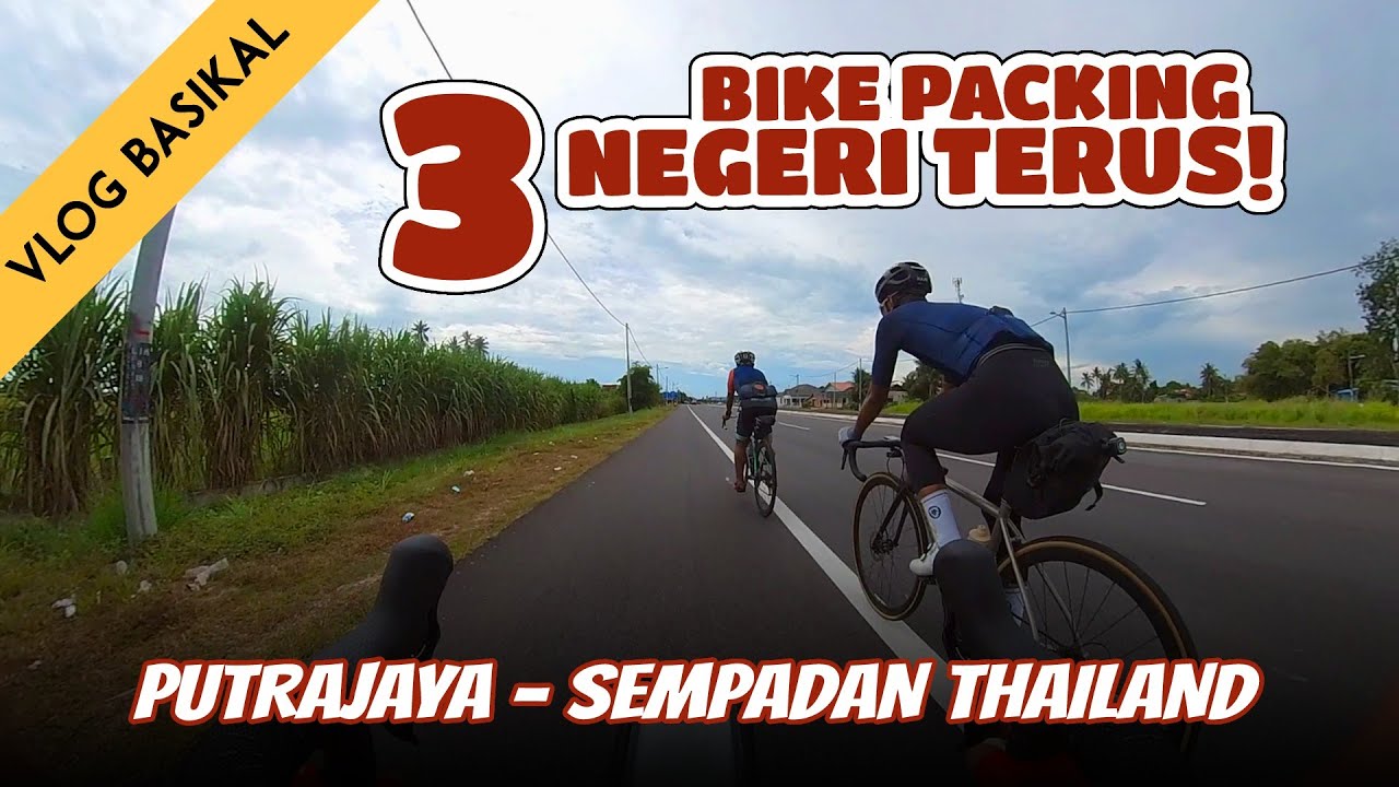 BIKE PACKING KALI INI BEST! | EP 3 | BIKE PACKING 700KM KE SEMPADAN SIAM