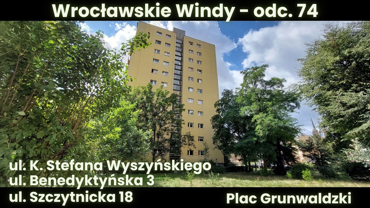 Wrocławskie Windy, odc. 74 - ul. S. Wyszyńskiego, Benedyktyńska 3 & Szczytnicka 18 | Pl. Grunwaldzki