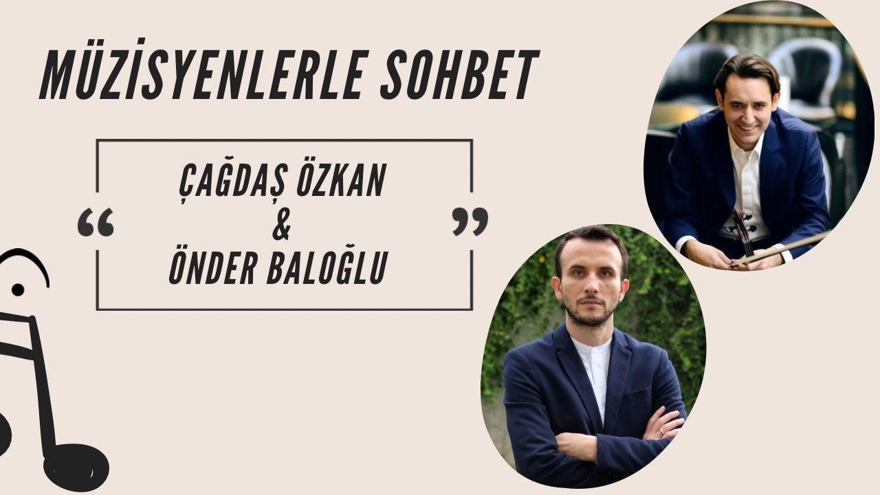 Müzik Sohbetleri Bölüm 8 - Çağdaş Özkan & Önder Baloğlu (Piyanist / Keman Sanatçısı)