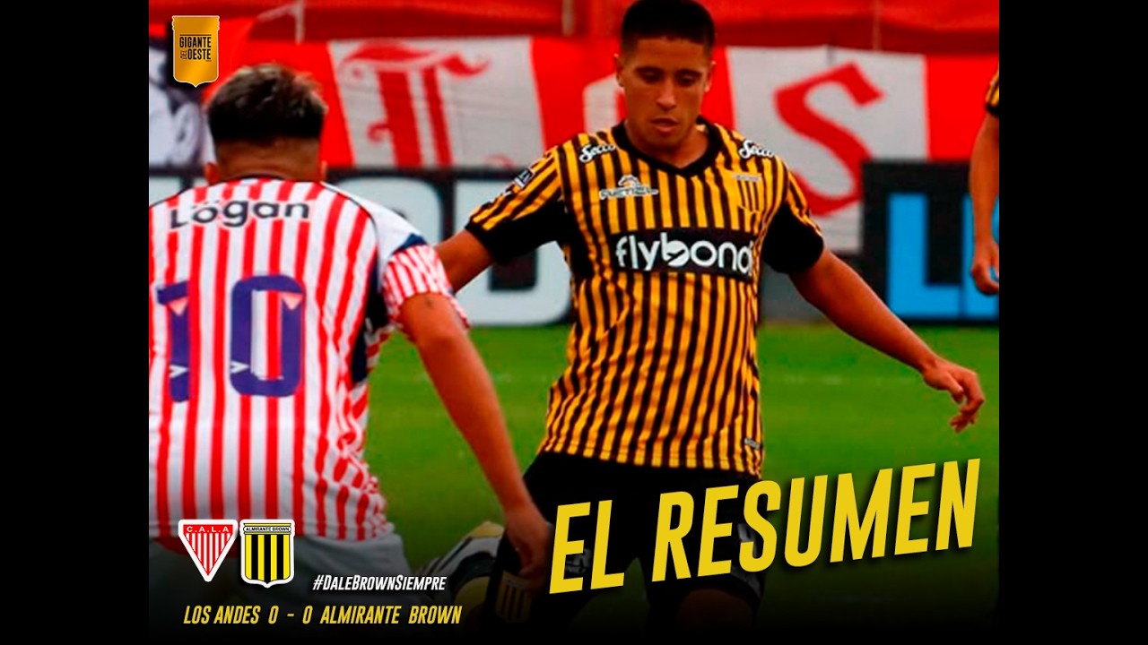 LOS ANDES  0  -  0  ALMIRANTE BROWN  | EL RESUMEN  | http://giganteoeste.blogspot.com