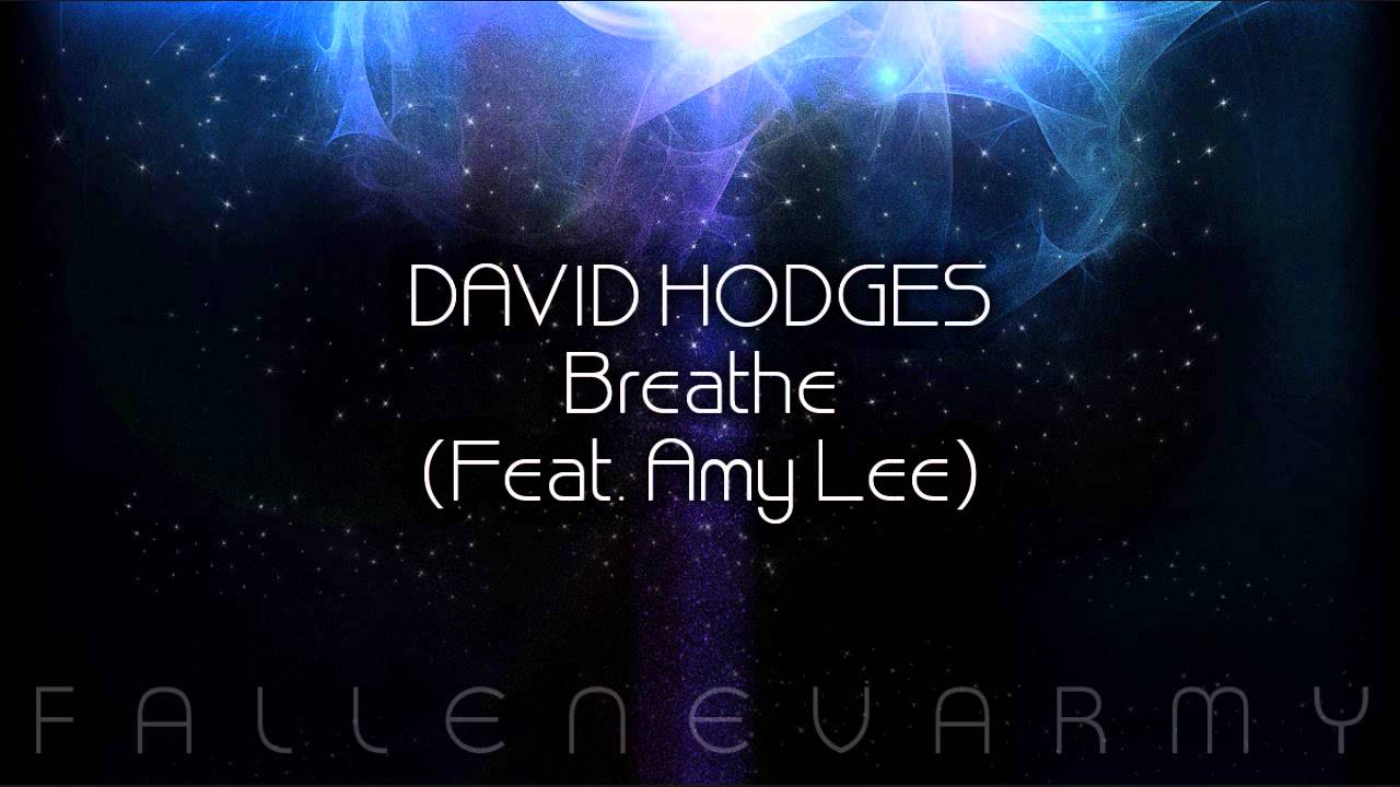 David Hodges - Breathe (Feat. Amy Lee)
