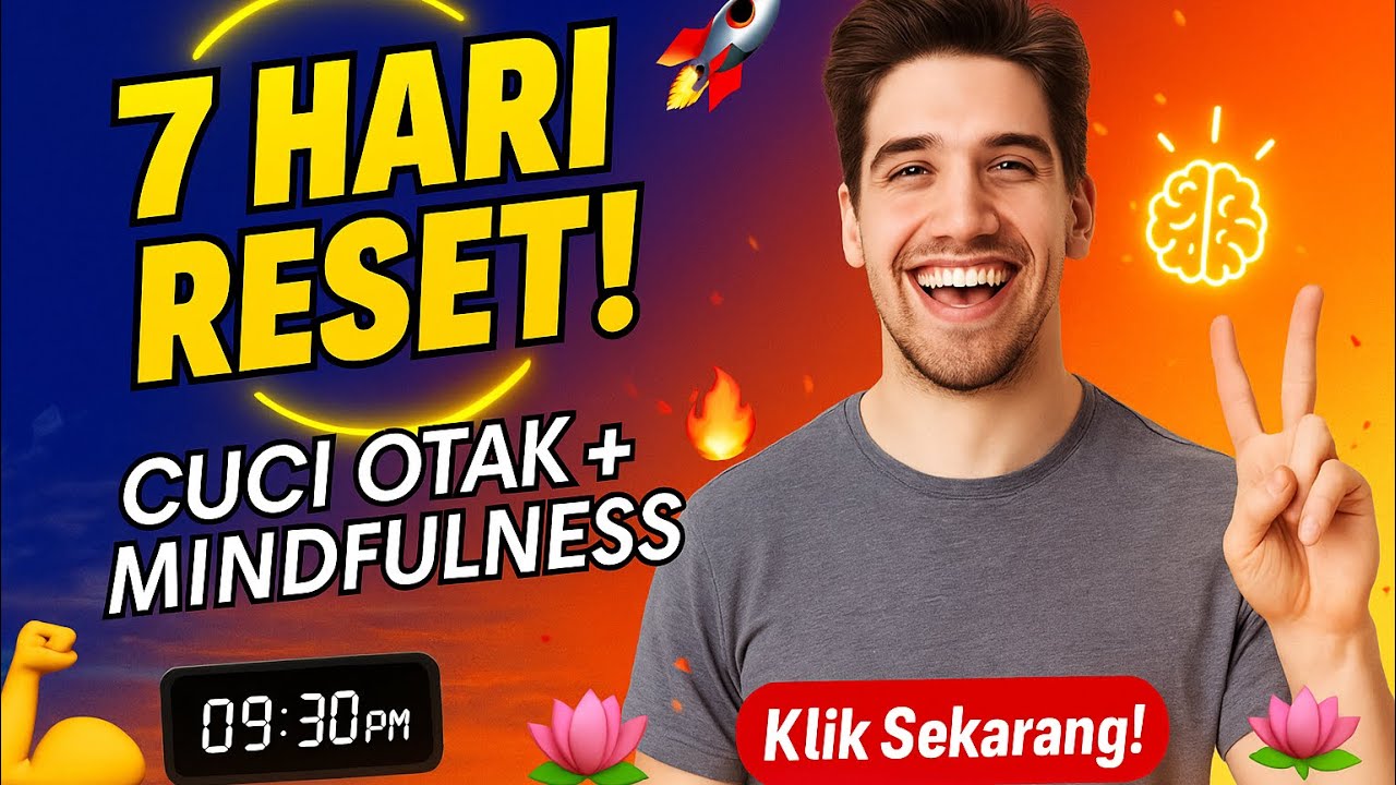 Tutor Cuci Otak 7 Hari: Cara Brutal Reset Hidup Biar Jadi Versi Terbaik! (2025)