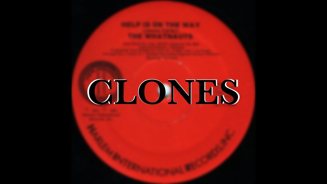 The Whatnauts - Help Is On The Way (Clones Remix)