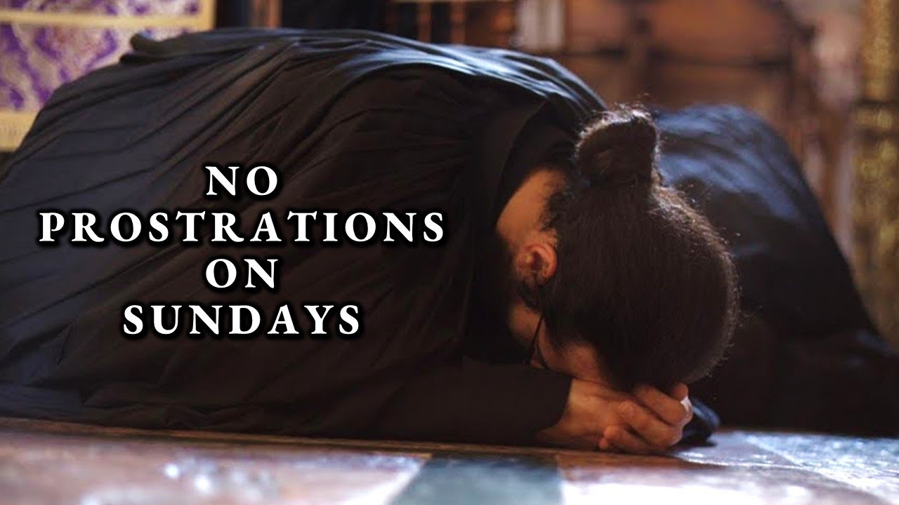 Why Don't We Do Prostrations On Sundays?