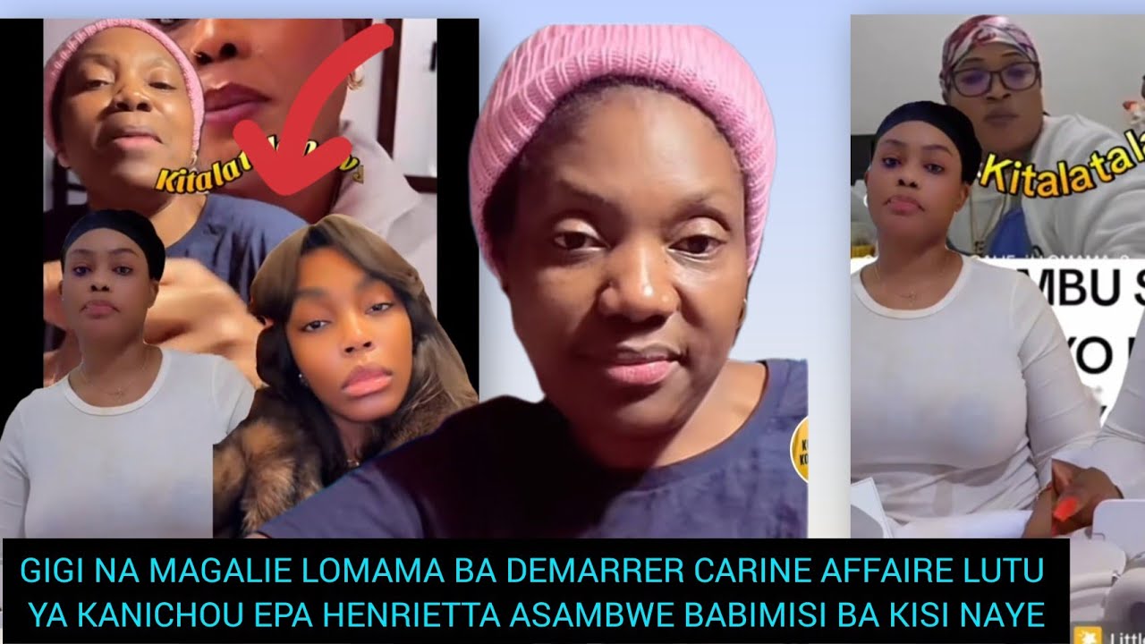 GIGI NA MAGALIE LOMAMA BA DEMARRER CARINE AFFAIRE LUTU YA KANICHOU  ASAMBWE BABIMISI BA KISI NAYE