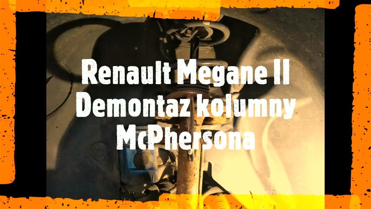 Renault Megane II Demontaż kolumny McPhersona