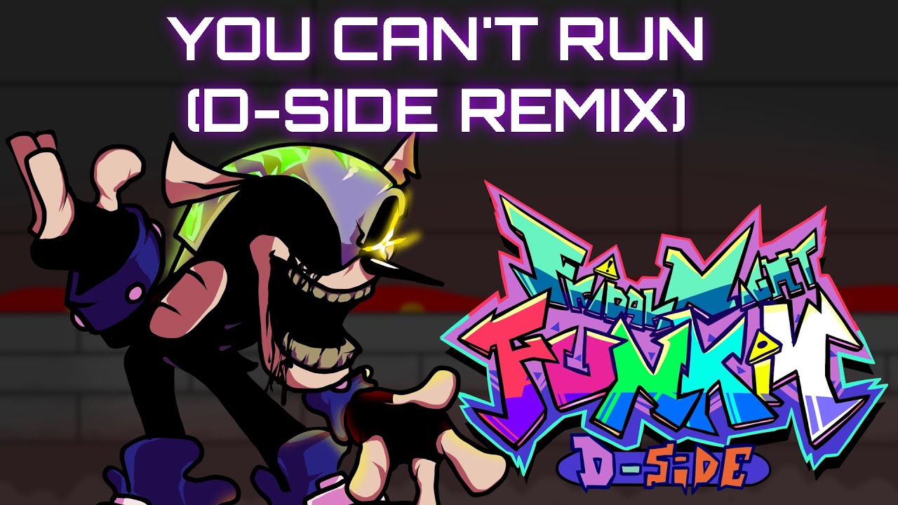 You Can't Run - Friday Night Funkin' Fanmade D-Side Remix