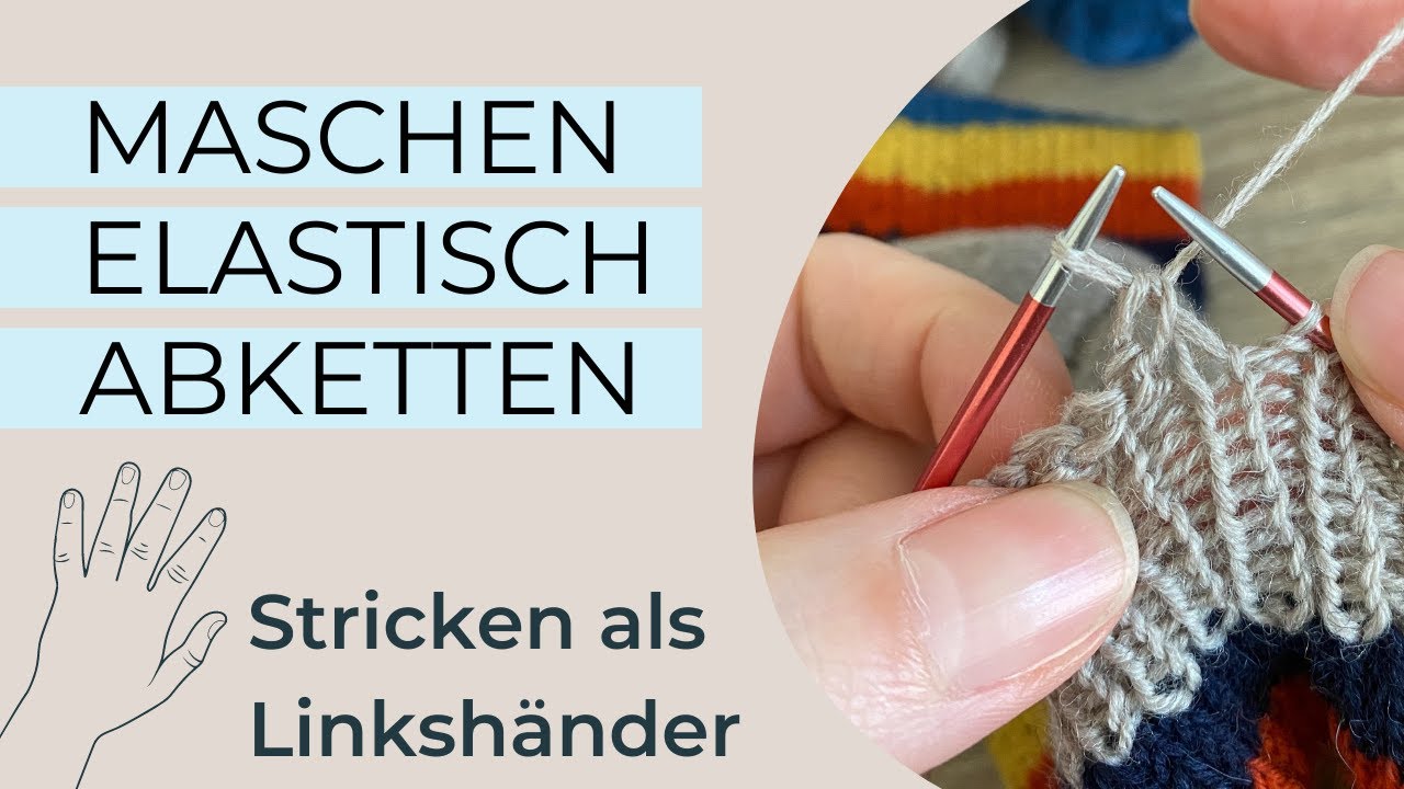 Maschen super elastisch abketten für Linkshänder