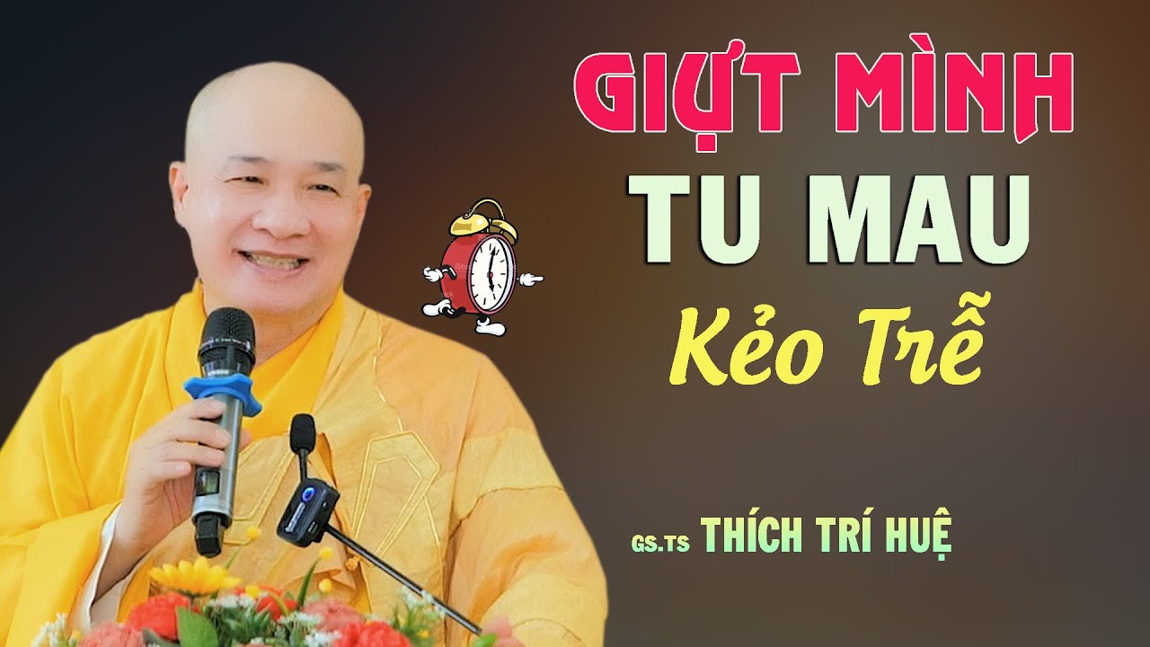 Giựt Mình Lo Tu Kẻo Trễ Người Ơi - Cực hay. Thầy Thích Trí Huệ Chùa Pháp Tạng