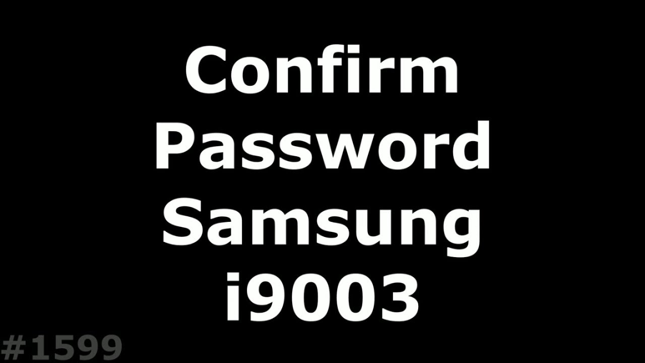 Confirm Password Samsung i9003. Разблокировка Samsung i9003
