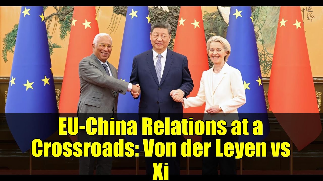 EU-China Relations at a Crossroads: Von der Leyen vs Xi | Trade, Ukraine & Climate Summit 2025