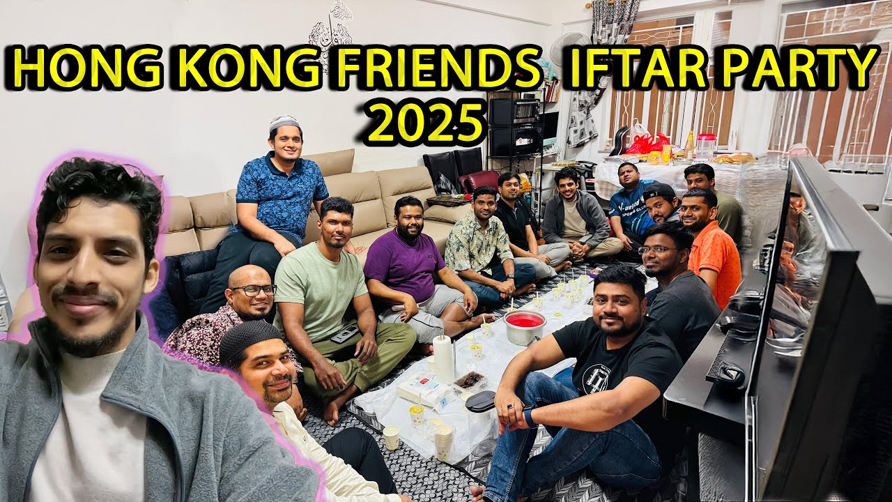 ஹாங்காங்கில் தமிழ் நண்பர்களின் ருசியான இப்தார் சந்திப்பு - Iftar 2025