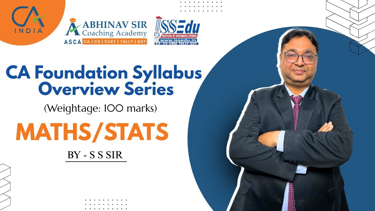 CA Foundation Syllabus Overview Series (Math's/Stats)