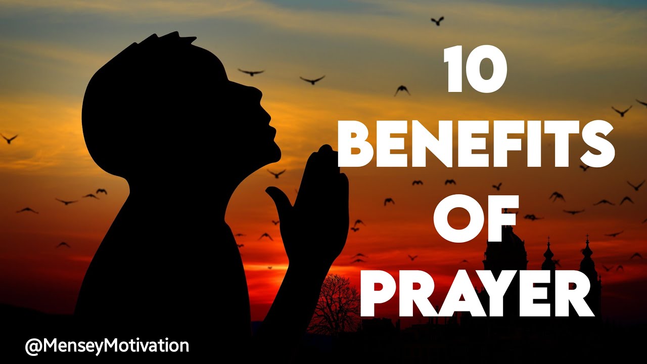 10 BENEFITS OF PRAYER