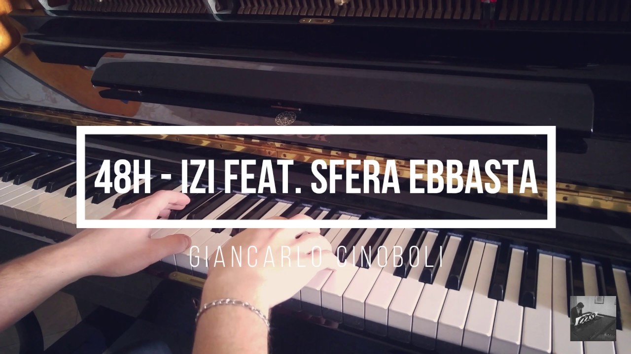48H - Izi feat. Sfera Ebbasta (Piano Cover) + SPARTITO