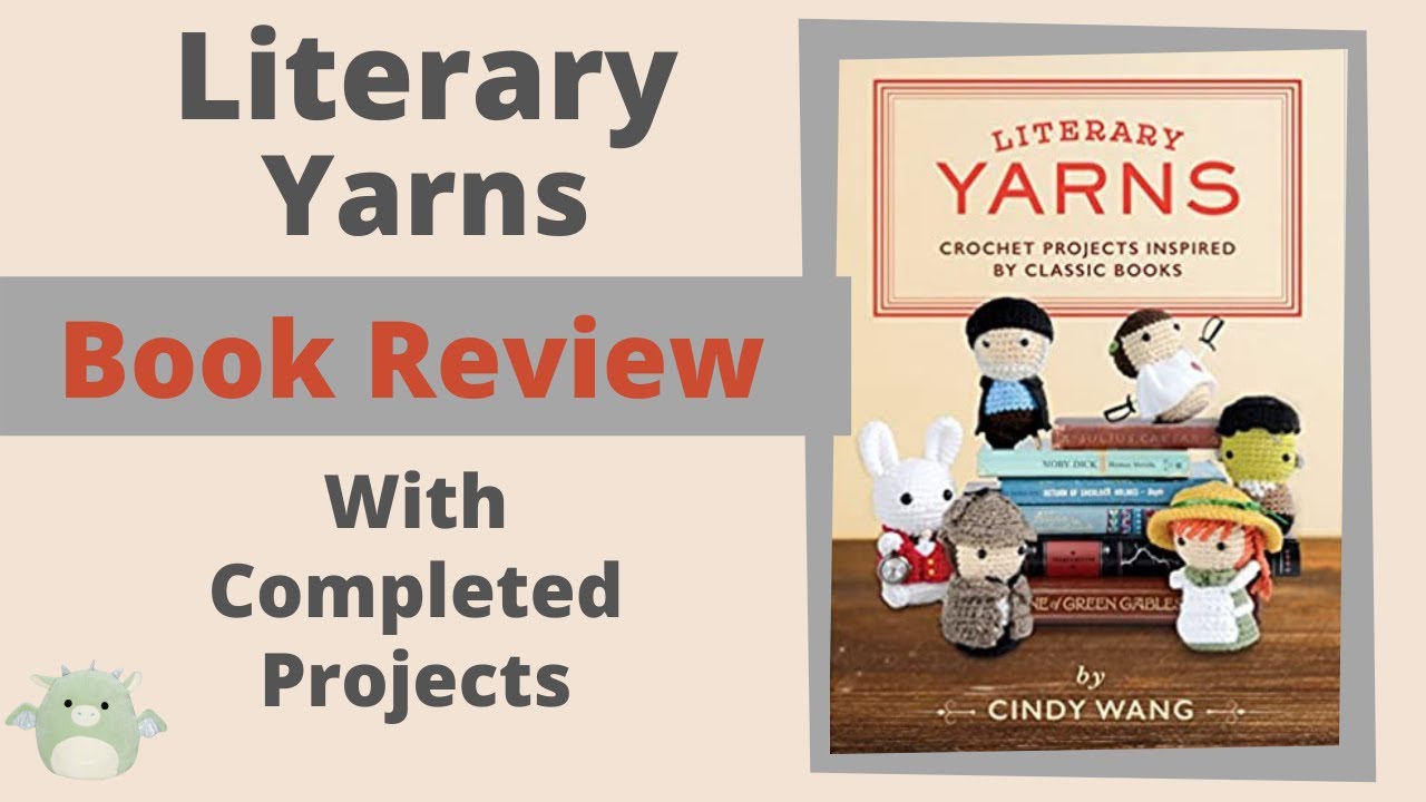 Literary Yarns Crochet Book Review With Completed Projects