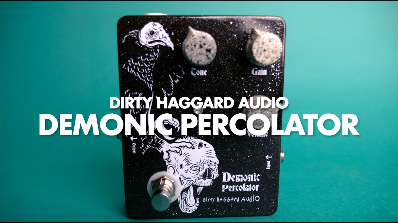 Dirty Haggard Audio Demonic Percolator || Demo