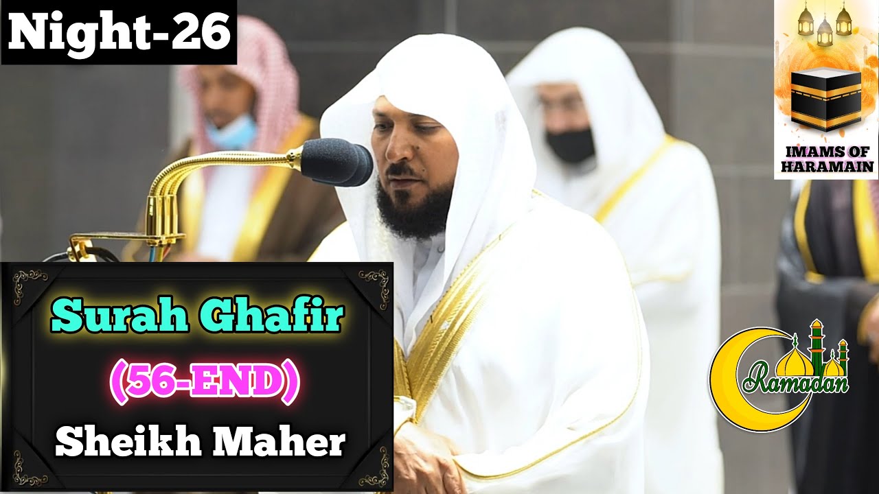 Makkah Taraweeh- 26th Night-Surah Al Ghafir (56-END) Sheikh Maher with Arabic & English Translation