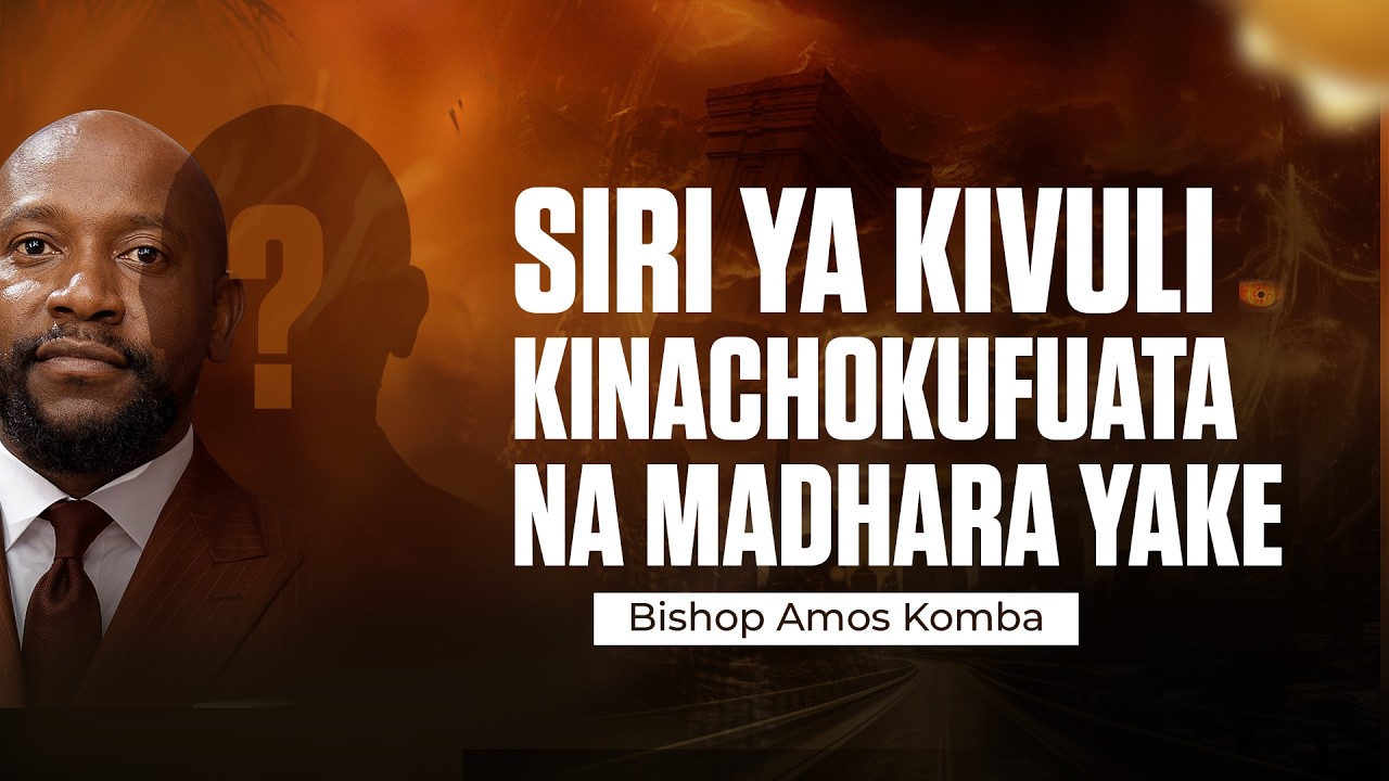 Siri ya Kivuli Kinachokufuata na Madhara Yake –  Bishop Amos Komba