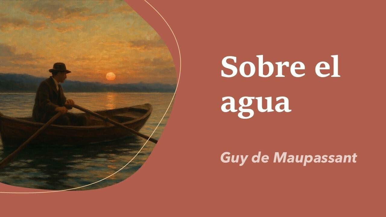 Sobre el agua - Guy de Maupassant [Audiolibro / Audiobook]
