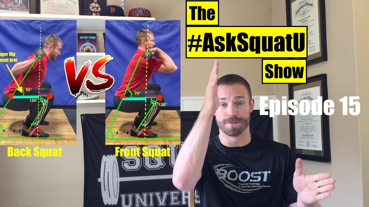 Why You Can Back Squat More Than You Can Front Squat  |#AskSquatU Show Ep. 15|
