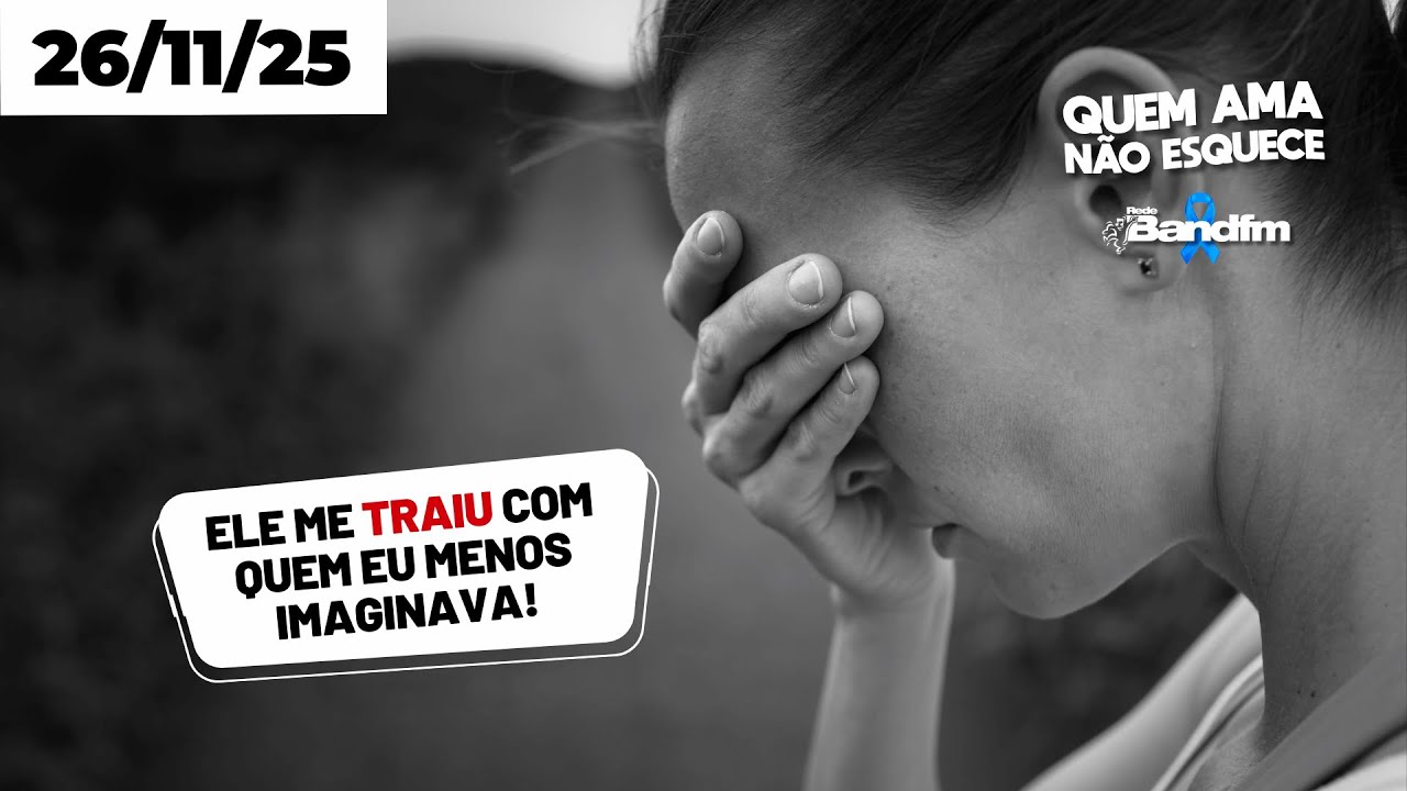 ELE ME TRAIU COM QUEM MENOS IMAGINAVA! - HISTÓRIA DA MÁRCIA | QUEM AMA NÃO ESQUECE 26/11/25