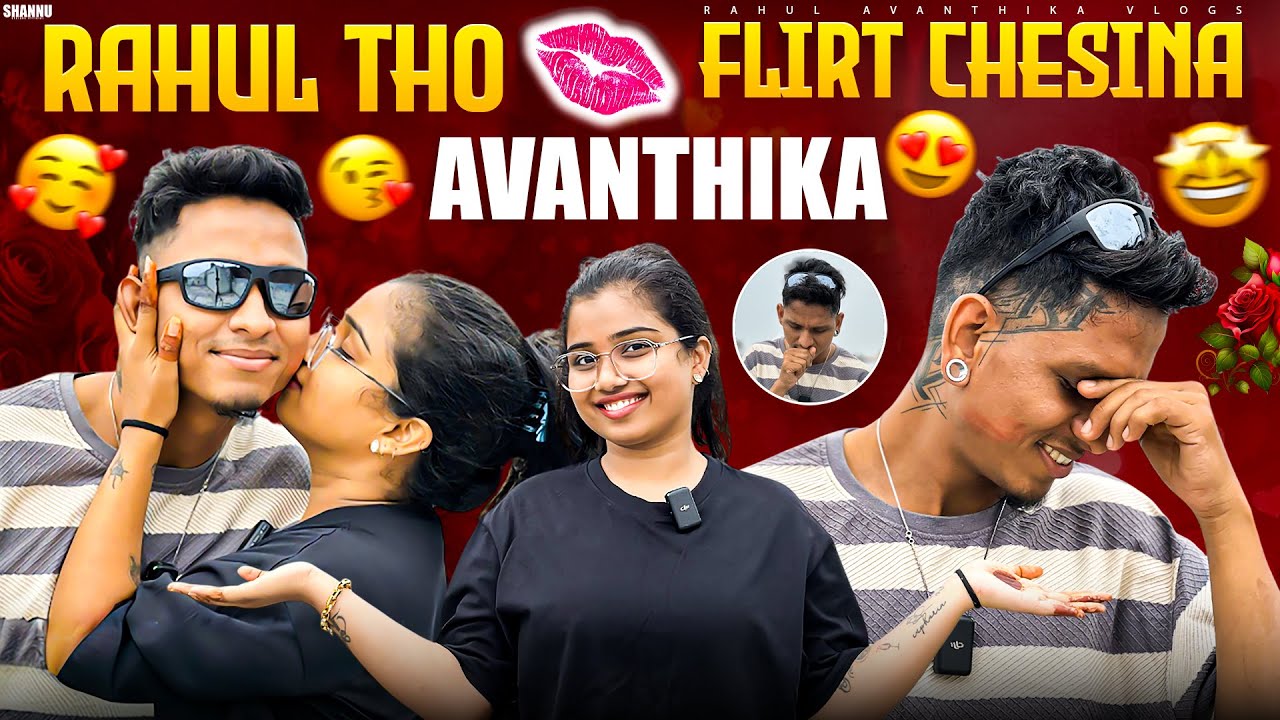 RAHUL THO 👄 FLIRT CHESINA AVANTHIKA😜🙈
