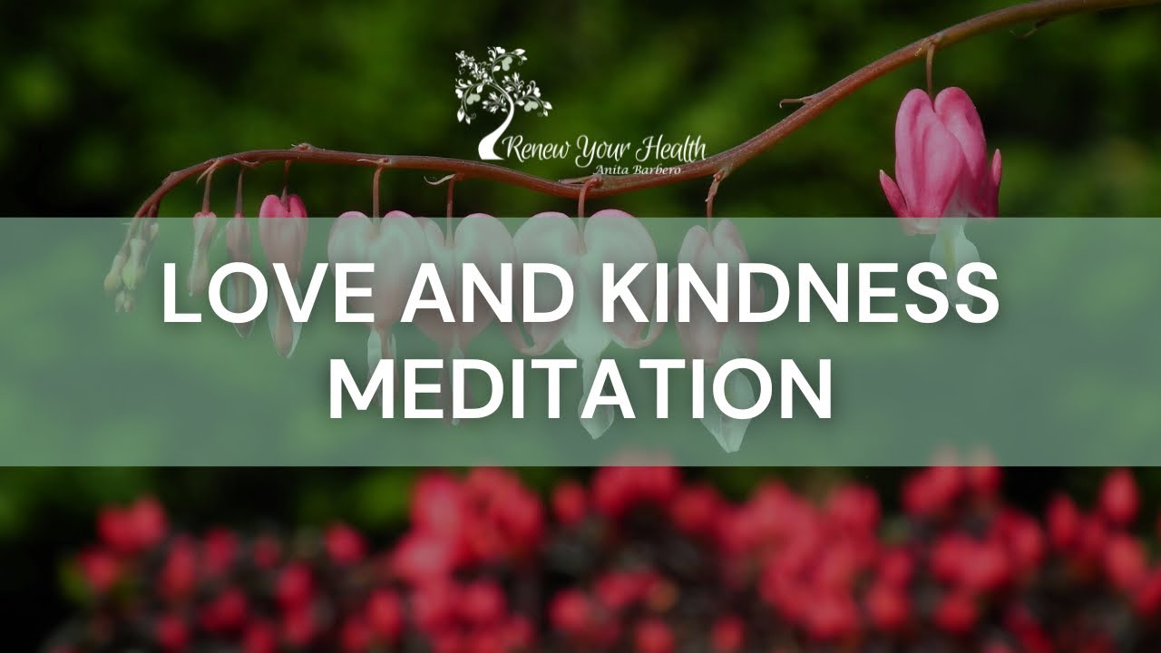 Guided Meditation for Love and Kindness | Anita  Barbero