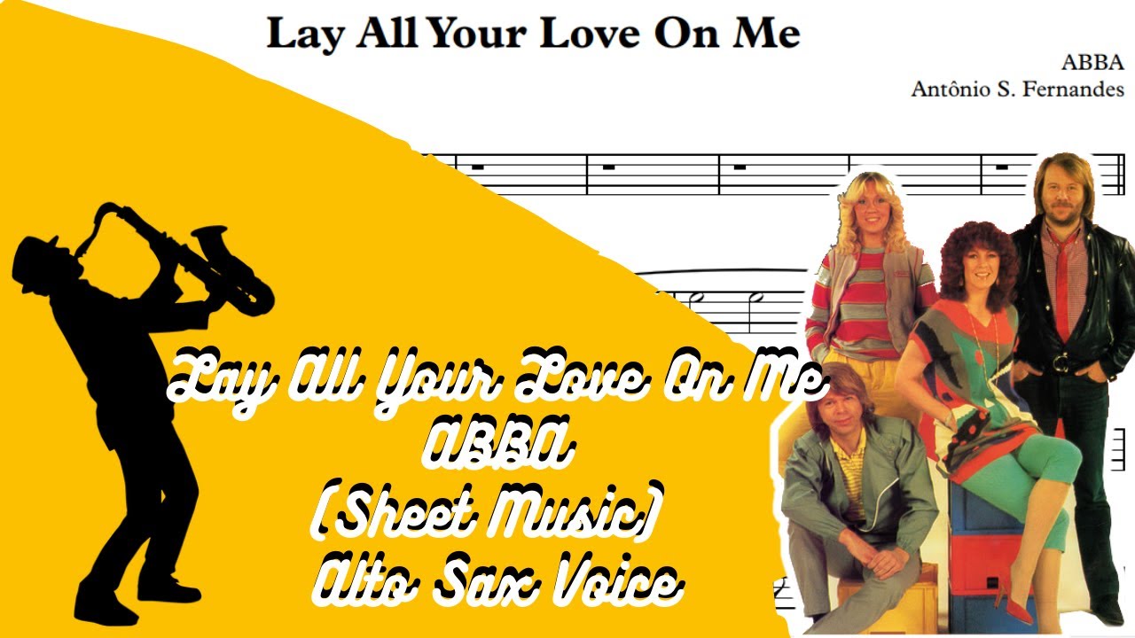 Lay All Your Love On Me - ABBA (Sheet Music) Alto Sax 🎷Voice🎷